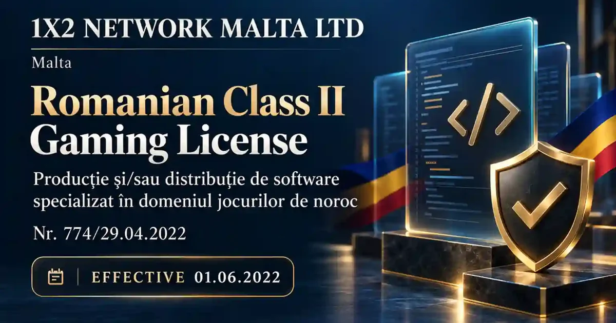 1X2 Network Malta Ltd, Malta: Romanian Class II gaming license no. 774/29.04.2022 for the production and/or distribution of specialized gambling software, effective 01.06.2022